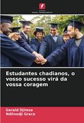 Estudantes Chadianos, o Vosso Sucesso Virá da Vossa Coragem