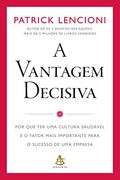 A Vantagem Decisiva - por que ter uma Cultura Saudavel e o Fator Mais Importante Para o Sucesso de uma Empresa (em Portugues do Brasil) (en Portugués)