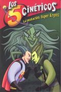 la mutación súper krgonz (los cinco cinéticos núm. 4) (in Spanish)