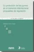 Proteccion de las pymes en el comercio internacional: propuestas de regulacion.