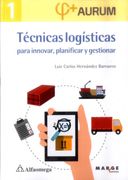 TÉCNICAS LOGÍSTICAS PARA INNOVAR PLANIFICAR Y GESTIONAR