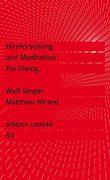 Hirnforschung und Meditation: Ein Dialog (Edition Unseld) (en Alemán)