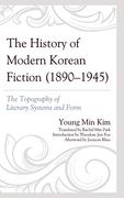 The History of Modern Korean Fiction (1890-1945): The Topography of Literary Systems and Form (Critical Studies in Korean Literature and Culture in Translation) (en Inglés)