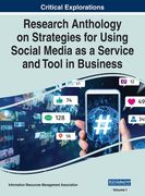 Research Anthology on Strategies for Using Social Media as a Service and Tool in Business, VOL 1 (en Inglés)