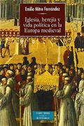 Iglesia, herejía y vida política en la Europa medieval (ESTUDIOS Y ENSAYOS)