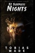 53 Sleepless Nights: 50+ Monsters, Murders, Demons, and Ghosts. Short Horror Stories and Legends.
