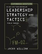 Leadership Strategy and Tactics: Field Manual Expanded Edition 
