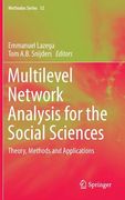 Multilevel Network Analysis for the Social Sciences: Theory, Methods and Applications