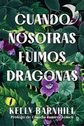 CUANDO NOSOTRAS FUIMOS DRAGONAS