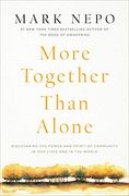 More Together Than Alone: Discovering the Power and Spirit of Community in our Lives and in the World (en Inglés)