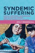 Syndemic Suffering: Social Distress, Depression, and Diabetes Among Mexican Immigrant Wome (en Inglés)