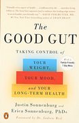 The Good Gut: Taking Control of Your Weight, Your Mood, and Your Long-Term Health [Soft Cover ] 