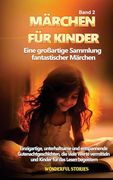 Märchen für Kinder Eine großartige Sammlung fantastischer Märchen. (Band 2): Einzigartige, unterhaltsame und entspannende Gutenachtgeschichten, die vi (in German)