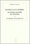 Muerte en el Barrio; Alfonso Sastre se Suicida y un Drama Titulado no