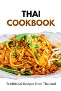 Thai Cookbook: Traditional Recipes from Thailand (en Inglés)