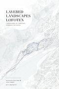 Layered Landscapes Lofoten: Understanding of Complexity, Otherness and Change (en Inglés)