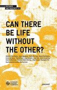 Can There Be Life Without the Other? (en Inglés)