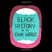Black History in Its Own Words (en Anglais)
