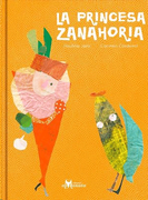 La Princesa Zanahoria - Paulina Jara Straussmann - Amanuta