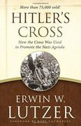 Hitler's Cross: How the Cross Was Used to Promote the Nazi Agenda (en Inglés)