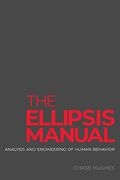 The Ellipsis Manual: Analysis and Engineering of Human Behavior (en Inglés)