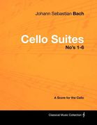 johann sebastian bach - cello suites no's 1-6 - a score for the cello (en Inglés)