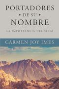 Portadores de su Nombre: La Importancia del Sinaí