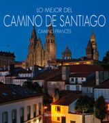 Lo Mejor del Camino de Santiago. Camino Frances.