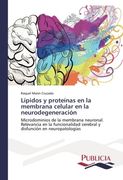 Lipidos y Proteinas En La Membrana Celular En La Neurodegeneracion