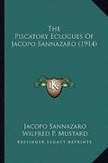 the piscatory eclogues of jacopo sannazaro (1914) (en Inglés)