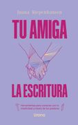 Tu Amiga la Escritura, Herramientas Para Conectar con la Creatividad a Traves de las Palabras (in Spanish)