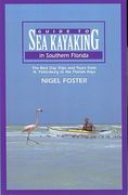 guide to sea kayaking in southern florida: the best day trips and tours from st. petersburg to the florida keys (en Inglés)