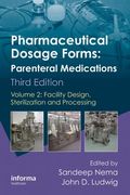 Pharmaceutical Dosage Forms - Parenteral Medications: Volume 2: Facility Design, Sterilization and Processing (en Inglés)