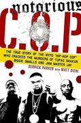 Notorious c o p: The True Story of the Nypd "Hip hop Cop" who Uncovered the Shocking Truth Behind the Murders of Tupac, Biggie and jam Master jay (en Inglés)
