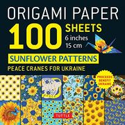 Origami Paper 100 Sheets Sunflower Patterns 6" (15 Cm): Peace Cranes for Ukraine - Tuttle Origami Paper: Double-Sided Origami Sheets Printed With 12. (Instructions for 6 Projects Included) (en Inglés)