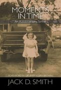Moments in Time - An Autobiography, Sort of