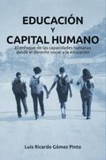 Educación y capital humano. El enfoque de las capacidades humanas desde el derecho social a la educación (in Spanish)