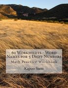 60 Worksheets - Word Names for 5 Digit Numbers: Math Practice Workbook (en Inglés)