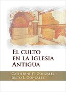 El Culto en la Iglesia Antigua