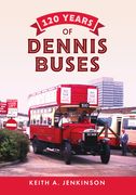 120 Years of Dennis Buses (en Inglés)