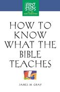 how to know what the bible teaches: first steps for the new christian (en Inglés)