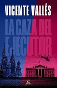 La caza del ejecutor (Novela) / The Executioner Hunt (A Novel) (in Spanish)