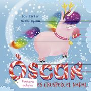 Oscar I`Unicorn Golafre es Cruspeix el Nadal (Picarona) (en Catalán)