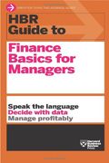 Hbr Guide to Finance Basics for Managers (Hbr Guide Series) 