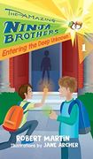 Entering the Deep Unknown (The Amazing Ninja Brothers) (en Inglés)