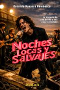 NOCHES LOCAS Y SALVAJES. Bitácora de 'Los Olvidados' (in Spanish)