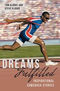 Dreams Fulfilled: Inspirational Comeback Stories (en Inglés)
