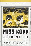 Miss Kopp Just Won't Quit (a Kopp Sisters Novel) 