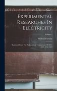 Experimental Researches In Electricity: Reprinted From The Philosophical Transactions Of 1831-1843, 1846-1852; Volume 2 (en Inglés)