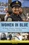 Women in Blue: 16 Brave Officers, Forensics Experts, Police Chiefs, and More (16) (Women of Action) (en Inglés)